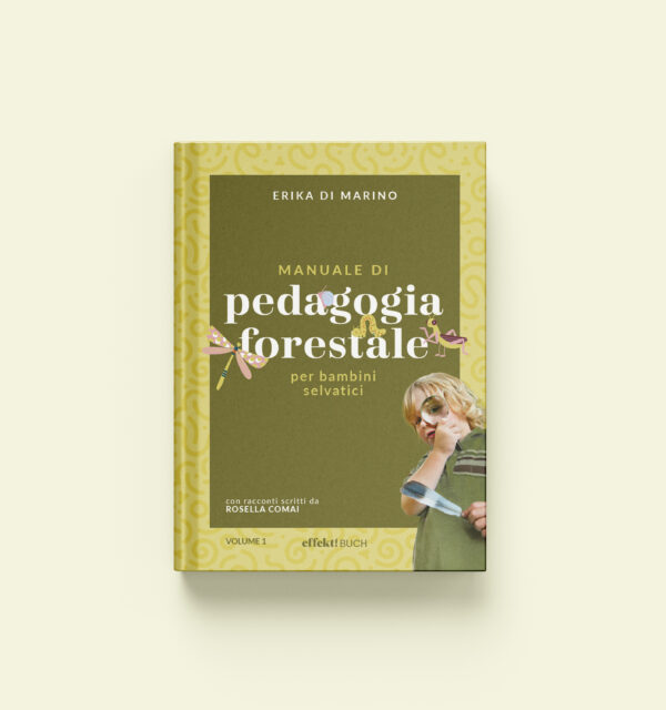 Manuale di pedagogia forestale per bambini selvatici