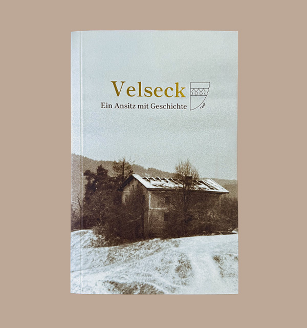 Velseck - Ein Ansitz mit Geschichte