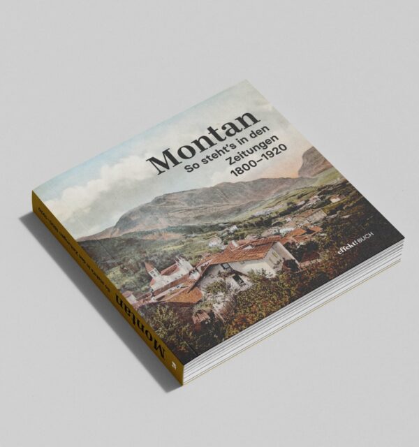 Montan - So steht's in den Zeitungen 1800-1920