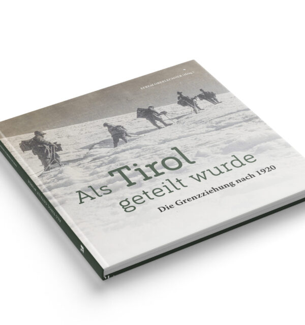 Als Tirol geteilt wurde - Die Grenzziehung nach 1920