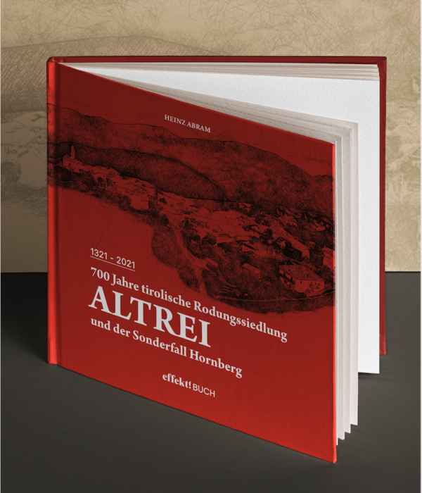 700 Jahre tirolische Rodungssiedlung Altrei und der Sonderfall Hornberg